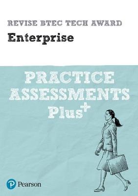 Pearson REVISE BTEC Tech Award Enterprise Practice Assessments Plus - 2023 and 2024 exams and assessments - Steve Jakubowski - cover