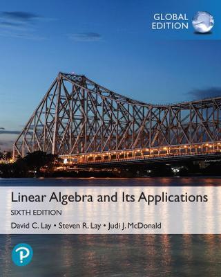Linear Algebra and Its Applications, Global Edition - David Lay,Steven Lay,Judi McDonald - cover