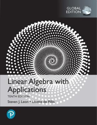 Linear Algebra with Applications, Global Edition - Steven Leon,Lisette de Pillis - cover