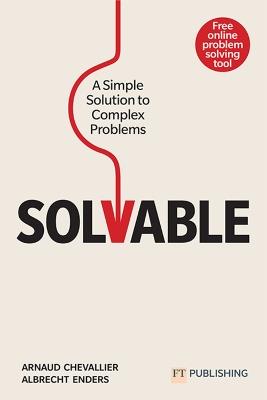 Solvable: A simple solution to complex problems - Arnaud Chevallier,Albrecht Enders - cover