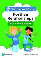 Weaving Well-Being Year 5 / P6 Positive Relationships Teacher Guide - Fiona Forman,Mick Rock - cover