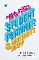 Student Planner and University Diary 2021-2022 - Kathleen McMillan,Jonathan Weyers - cover