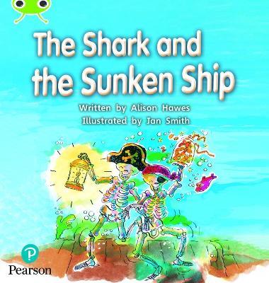 Bug Club Phonics - Phase 4 Unit 12: The Shark and the Sunken Ship - Alison Hawes - cover