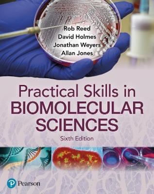 Practical Skills in Biomolecular Science - Rob Reed,David Holmes,Jonathan Weyers - cover