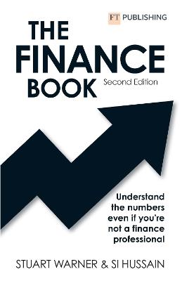 The Finance Book: Understand the numbers even if you're not a finance professional - Stuart Warner,Si Hussain - cover