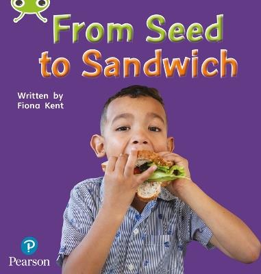 Bug Club Phonics - Phase 1 Unit 0: From Seed to Sandwich - Fiona Kent - cover