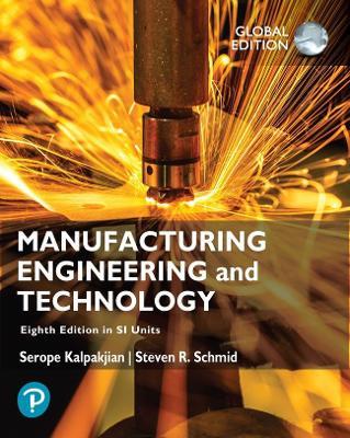 Manufacturing Engineering and Technology in SI Units, Global Edition - Serope Kalpakjian,Steven Schmid - cover