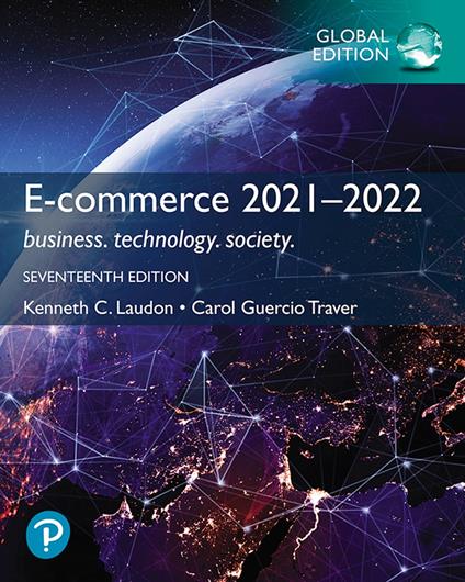 E-Commerce 2021-2022: Business, Technology and Society, Global Edition