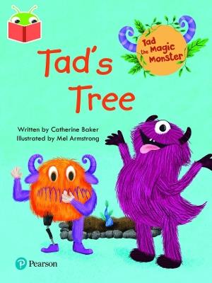 Bug Club Independent Phase 1: Tad the Magic Monster: Tad's Tree - Catherine Baker - cover