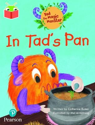 Bug Club Independent Phase 2 Unit 1-2: Tad the Magic Monster: In Tad's Pan - Catherine Baker - cover