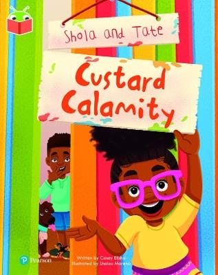 Bug Club Independent Phase 5 Unit 17: Shola and Tate: Custard Calamity - Casey Elisha - cover
