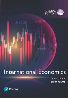 International Economics, Global Edition - James Gerber - cover