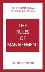 The Rules of Management: A definitive code for managerial success