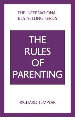 The Rules of Parenting: A Personal Code for Bringing Up Happy, Confident Children - Richard Templar - cover