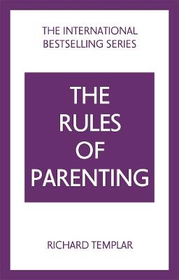 The Rules of Parenting: A Personal Code for Bringing Up Happy, Confident Children - Richard Templar - cover