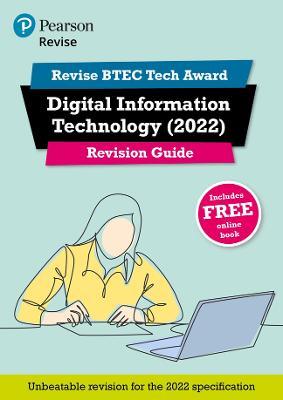 Pearson REVISE BTEC Tech Award Digital Information Technology 2022 Revision Guide inc online edition - 2023 and 2024 exams and assessments - Alan Jarvis - cover
