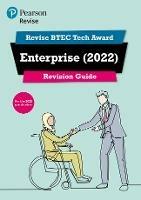 Pearson REVISE BTEC Tech Award Enterprise 2022 Revision Guide inc online edition - 2023 and 2024 exams and assessments