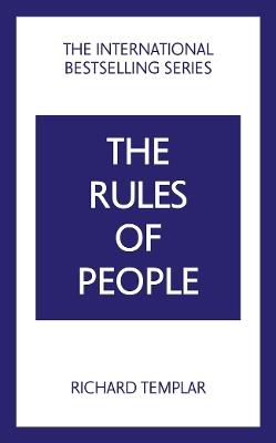 The Rules of People: A personal code for getting the best from everyone - Richard Templar - cover