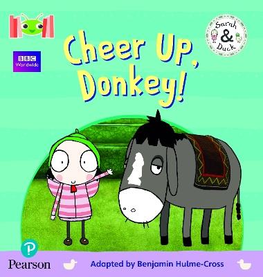 Bug Club Reading Corner: Age 4-5: Sarah and Duck: Cheer Up, Donkey! - Benjamin Hulme-Cross - cover