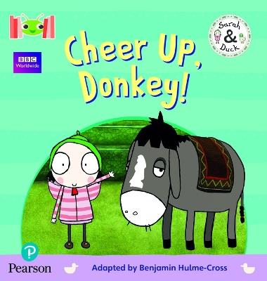 Bug Club Reading Corner: Age 4-5: Sarah and Duck: Cheer Up, Donkey! - Benjamin Hulme-Cross - cover