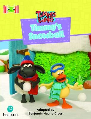 Bug Club Reading Corner: Age 4-7: Timmy Time: Timmy's Snowball - Benjamin Hulme-Cross - cover