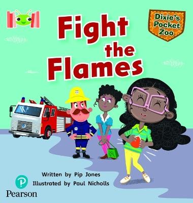 Bug Club Reading Corner: Age 5-7: Dixie's Pocket Zoo: Fight the Flames - Pip Jones - cover