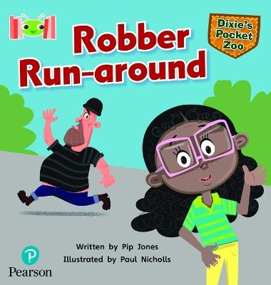 Bug Club Reading Corner: Age 5-7: Dixie's Pocket Zoo: Robber Run-around - Pip Jones - cover
