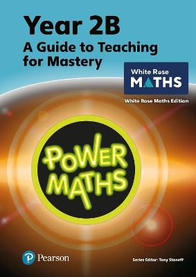 Power Maths Teaching Guide 2B - White Rose Maths edition - Tony Staneff,Josh Lury - cover