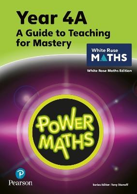 Power Maths Teaching Guide 4A - White Rose Maths edition - Tony Staneff,Josh Lury - cover