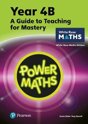 Power Maths Teaching Guide 4B - White Rose Maths edition - Tony Staneff,Josh Lury - cover