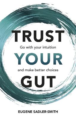 Trust your Gut: Go with your intuition and make better choices - Eugene Smith - cover