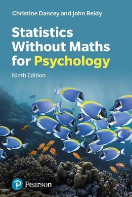 Statistics Without Maths for Psychology - John Reidy,Christine Dancey - cover