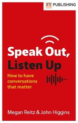 Speak Out, Listen Up - Megan Reitz,John Higgins - cover