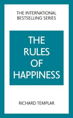 The Rules of Happiness: A personal code for finding your happiness - Richard Templar - cover