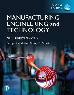 Manufacturing Engineering and Technology, Global Edition - Serope Kalpakjian,Steven Schmid - cover