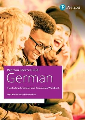 Pearson Edexcel GCSE German Vocabulary, Grammar and Translation Workbook - Gabriela Hallas,Lisa Probert - cover