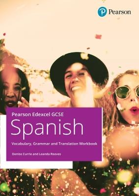Pearson Edexcel GCSE Spanish Vocabulary, Grammar and Translation Workbook - Denise Currie,Leanda Reaves - cover