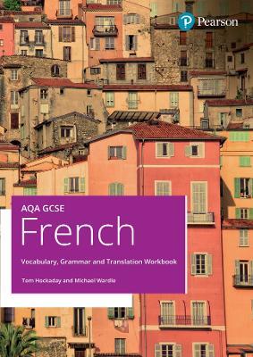 AQA GCSE French Vocabulary, Grammar and Translation Workbook - Tom Hockaday,Michael Wardle - cover