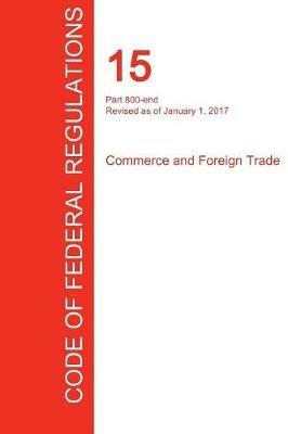 CFR 15, Part 800-end, Commerce and Foreign Trade, January 01, 2017 (Volume 3 of 3) - cover