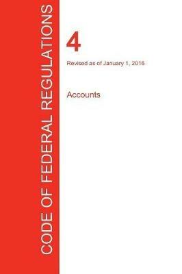 CFR 4, Accounts, January 01, 2016 (Volume 1 of 1) - cover