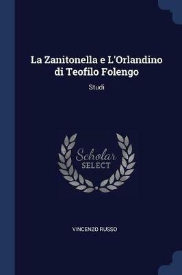 La Zanitonella E L'Orlandino Di Teofilo Folengo: Studi - Vincenzo Russo - cover
