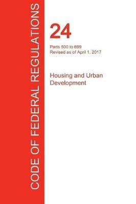 CFR 24, Parts 500 to 699, Housing and Urban Development, April 01, 2017 (Volume 3 of 5) - cover
