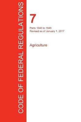 CFR 7, Parts 1940 to 1949, Agriculture, January 01, 2017 (Volume 13 of 15) - cover