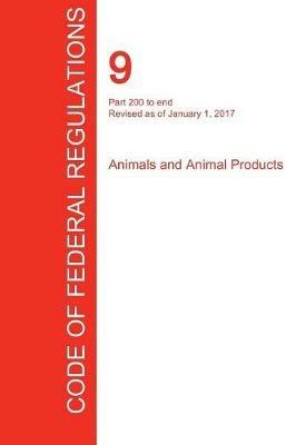 CFR 9, Part 200 to end, Animals and Animal Products, January 01, 2017 (Volume 2 of 2) - cover