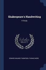 Shakespeare's Handwriting: A Study