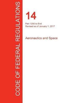 CFR 14, Part 1200 to End, Aeronautics and Space, January 01, 2017 (Volume 5 of 5) - cover