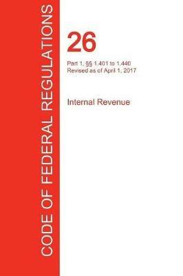 CFR 26, Part 1,  1.401 to 1.440, Internal Revenue, April 01, 2017 (Volume 7 of 22) - cover
