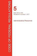 CFR 5, Parts 700 to 1199, Administrative Personnel, January 01, 2017 (Volume 2 of 3)