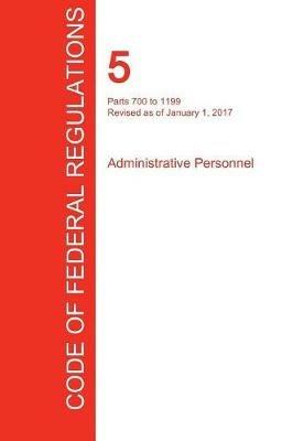 CFR 5, Parts 700 to 1199, Administrative Personnel, January 01, 2017 (Volume 2 of 3) - cover
