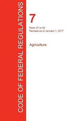 CFR 7, Parts 27 to 52, Agriculture, January 01, 2017 (Volume 2 of 15) - cover